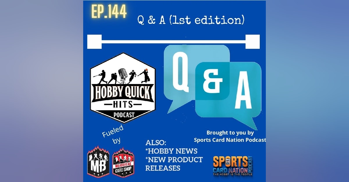 Hobby Quick Hits Ep.144 Q & A Episode(1st Ed)