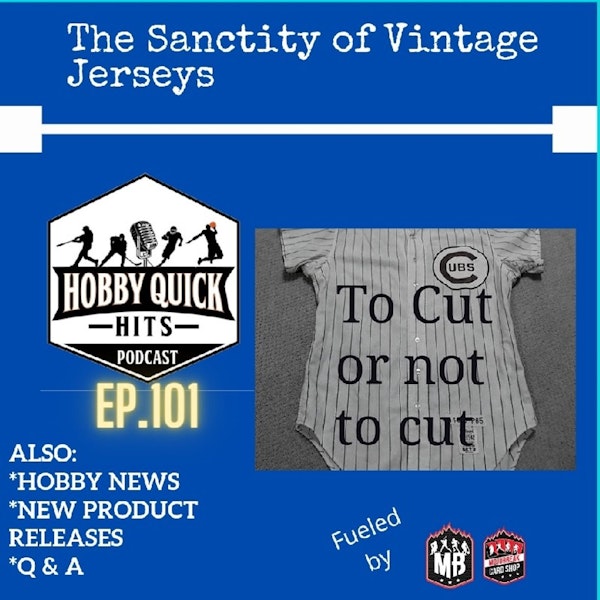 Hobby Quick Hits Ep.101 The Sanctity of a Vintage Jersey