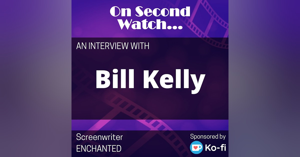 INTERVIEW - Bill Kelly, Screenwriter of Disney's Enchanted