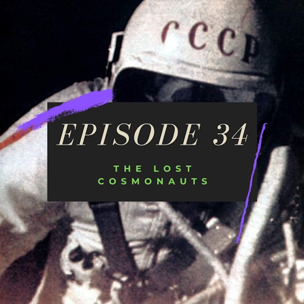 Ep. 34: The Lost Cosmonauts Image