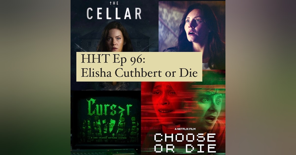 Ep 96: Elisha Cuthbert or Die