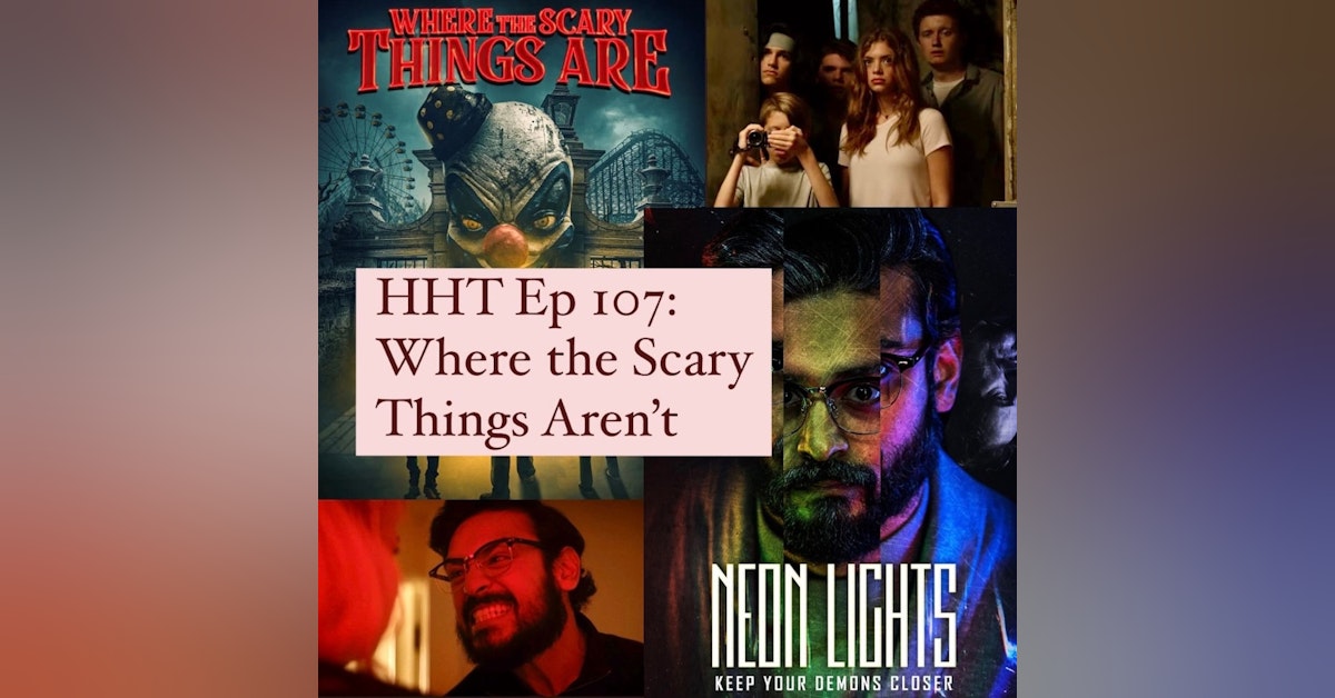 Ep 107: Where the Scary Things Aren't
