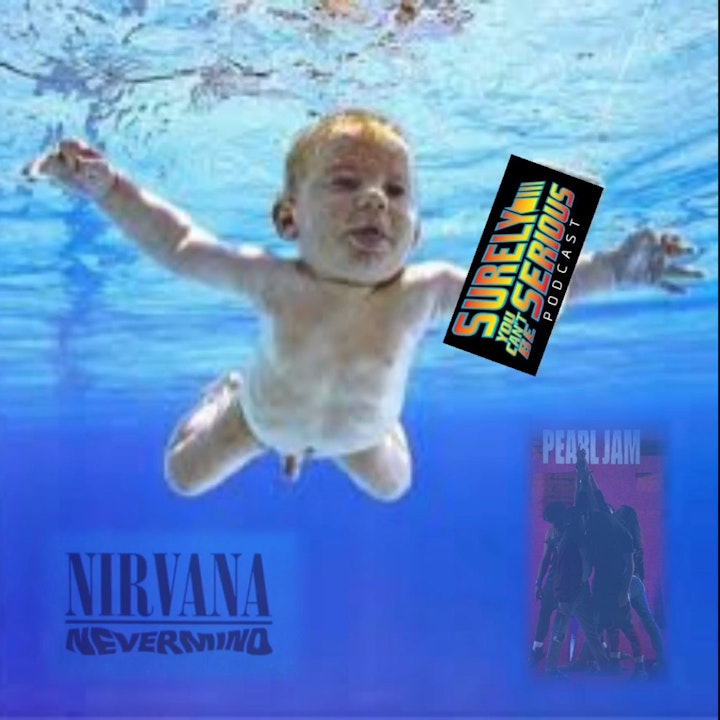 Nirvana - Nevermind ('91) or Pearl Jam - Ten ('91)