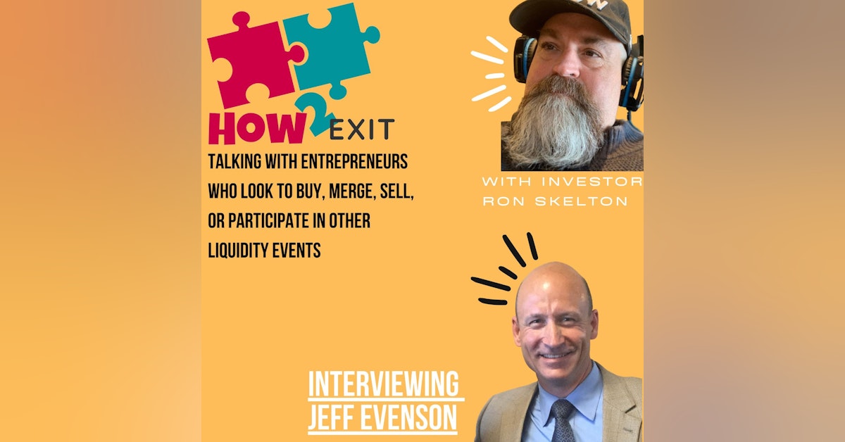 How2Exit Episode 86: Jeff Evenson - West Point graduate and a Serial Acquisition Entrepreneur.