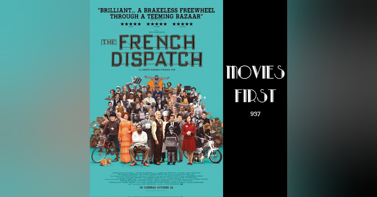 The French Dispatch (Comedy, Drama, Romance) (The @MoviesFirst review)