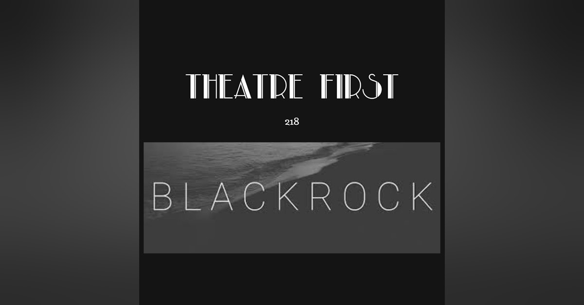 218: Blackrock (EbbFlow Theatre Co,. Melbourne, Australia) (reviewed)