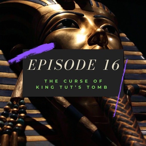 Ep. 16: The Curse of King Tut's Tomb Image