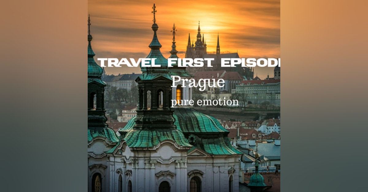 7: Travel First Episode 6 - Prague...pure emotion