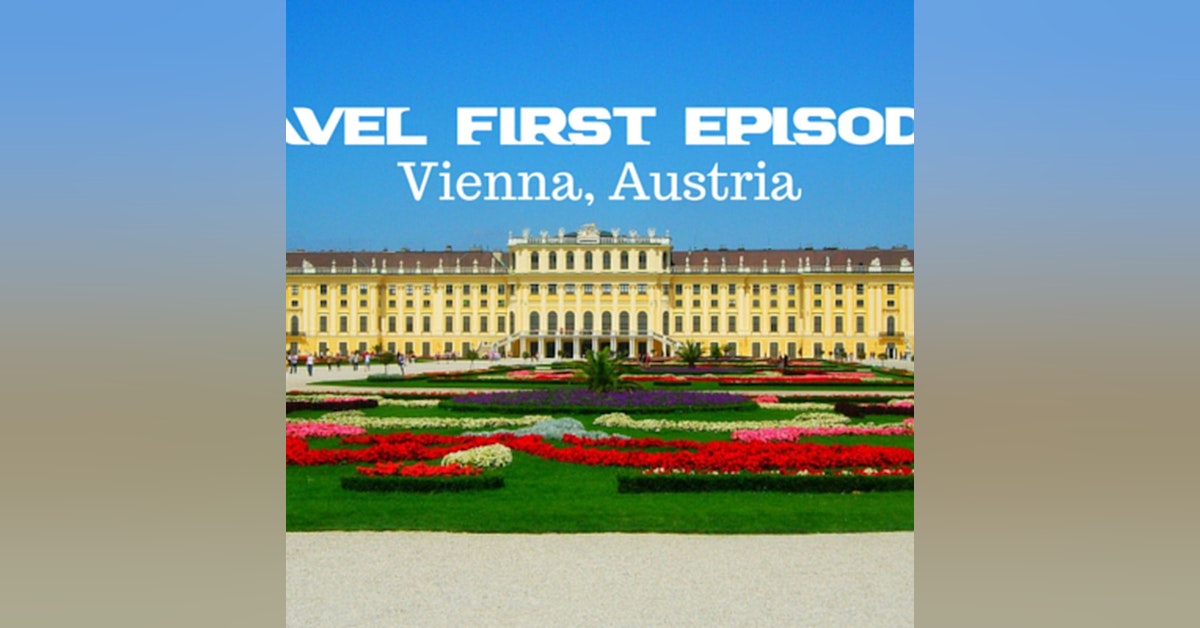 9: Travel First  Episode 8 - Vienna, Austria