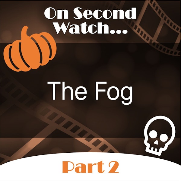 The Fog (1980) - Part 2, Rewatch Review