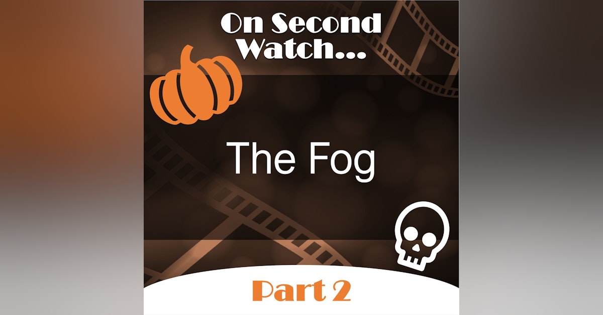 The Fog (1980) - Part 2, Rewatch Review