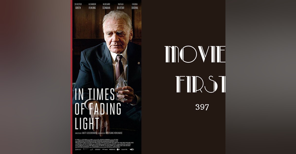 397: In Times of Fading Light (Germany) - Movies First with Alex First