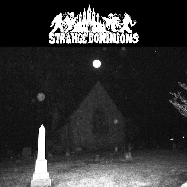 Strange Dominions episode 21: in sight of the unseen
