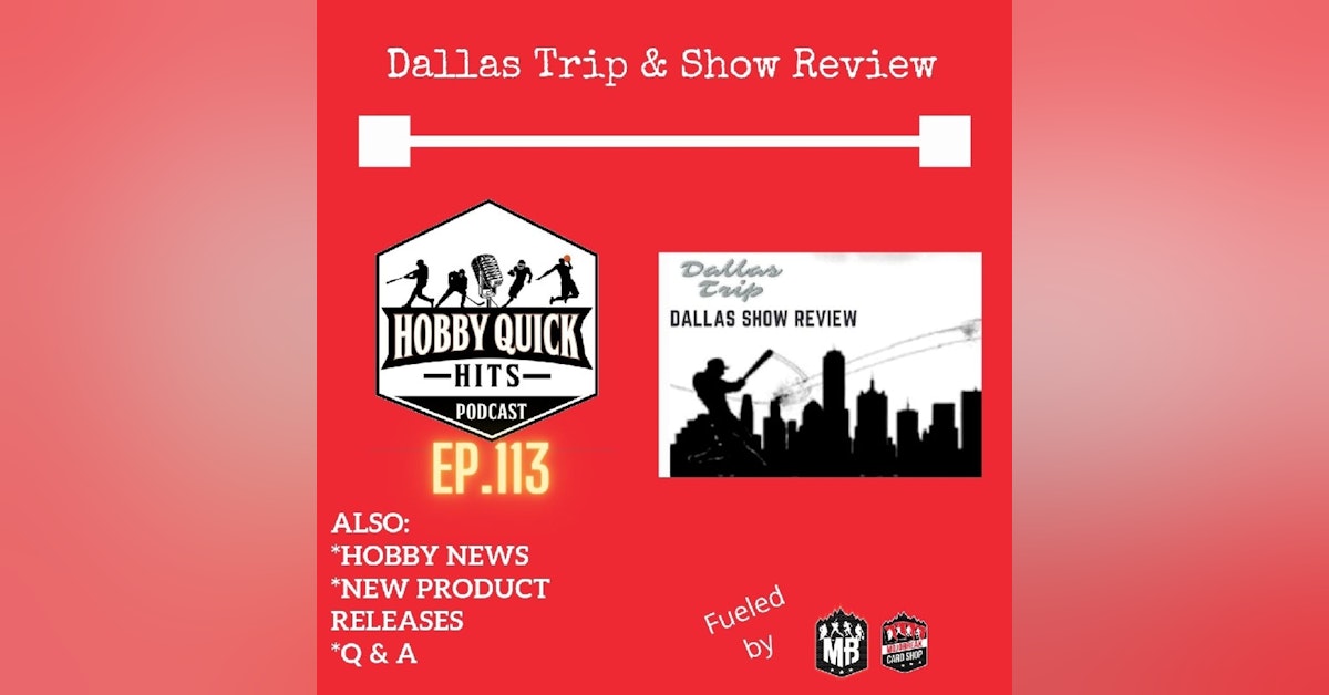 Hobby Quick Hits Ep.113 Dallas Trip & Card Show Review