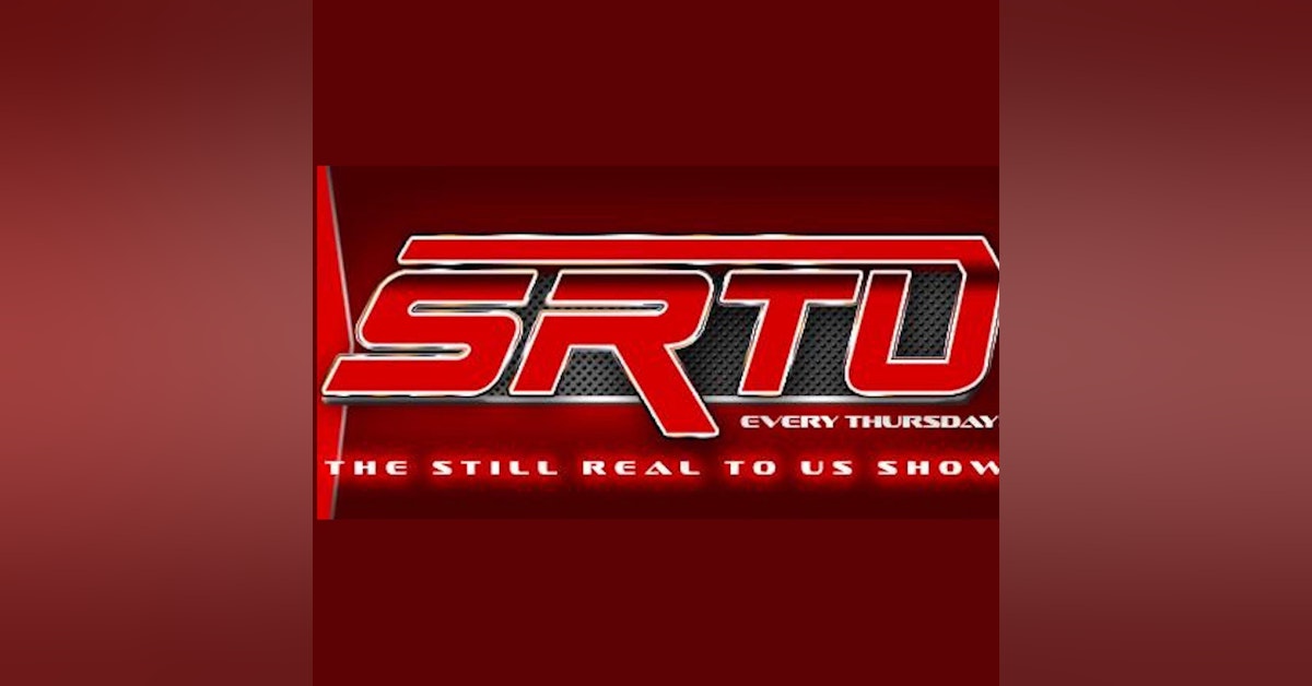 The Still Real to Us Show: Episode #618 – 12/16/21