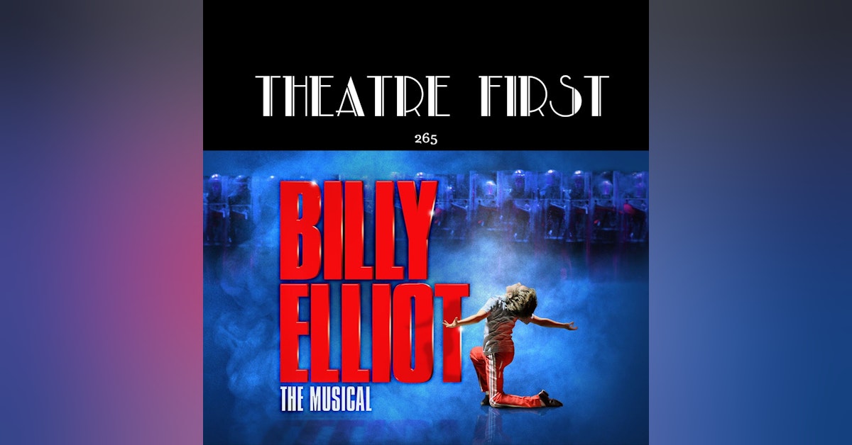 265: Billy Elliot The Musical (Regent Theatre, Melbourne, Australia) (review)