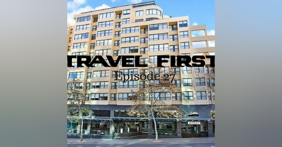 28: The Rydges Sydney Central Hotel - Travel First with Chris Coleman & Alex First Episode 27