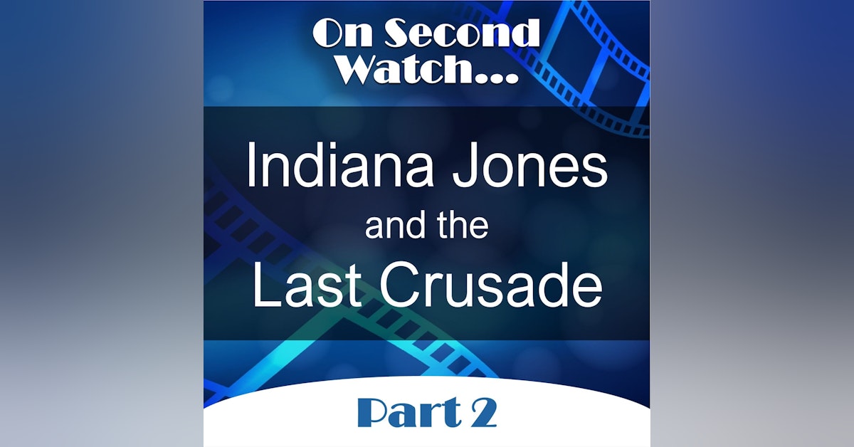 Indiana Jones and the Last Crusade (1989) - Part 2, Rewatch Review