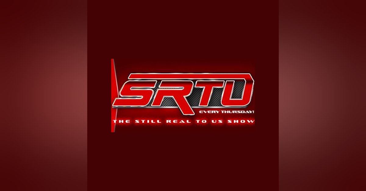 The Still Real to Us Show: Episode #668 – 12/01/22