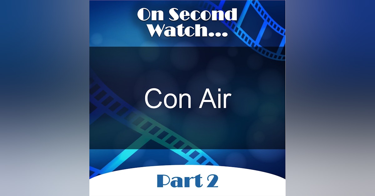 Con Air (1997) - Part 2 - Rewatch Review