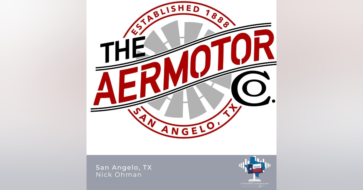 Episode 16 - Nick Ohman, General Manager, Aermotor Windmill Company