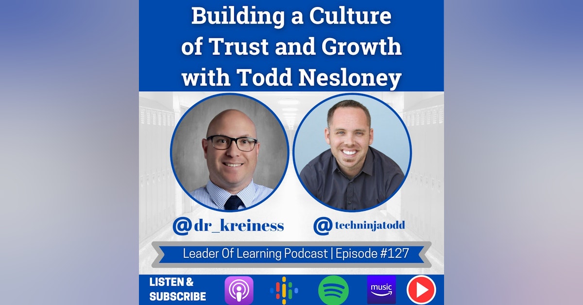 Building a Culture of Trust and Growth with Todd Nesloney