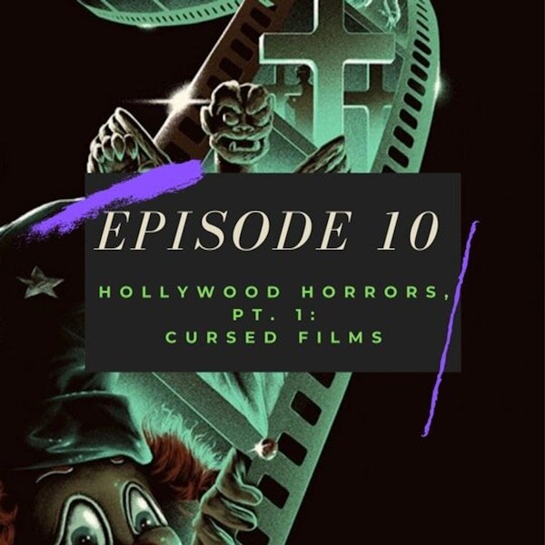 Ep. 10: Hollywood Horrors, Pt. 1 - Cursed Films Image