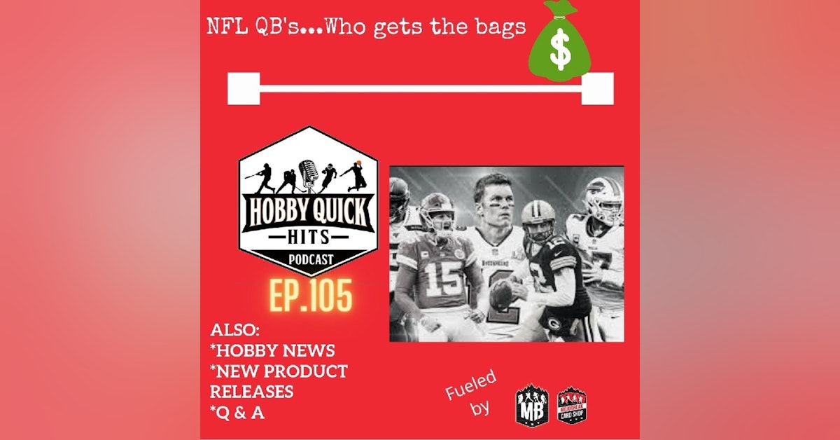 Hobby Quick Hits Ep.104 QB's Who gets the bags?