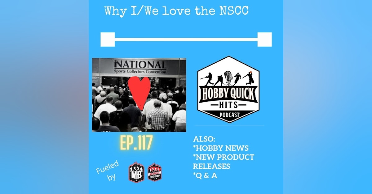 Hobby Quick Hits Ep.117 Why I/We Love the NSCC