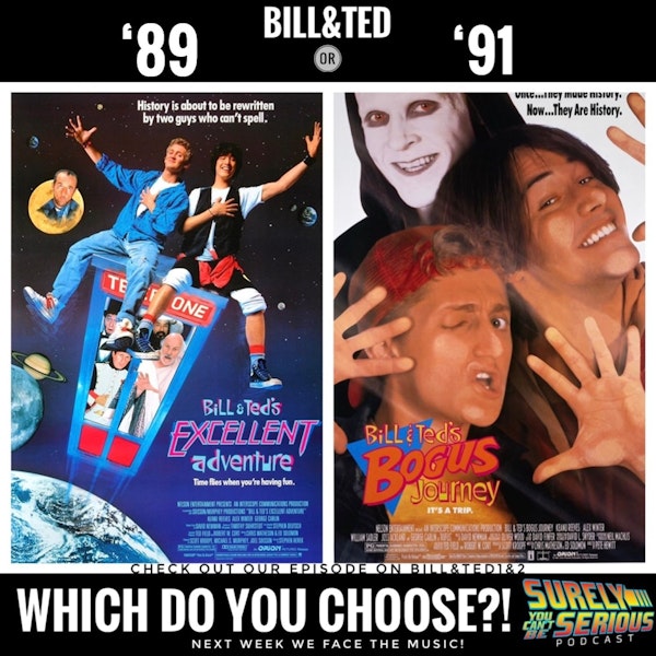 Bill and Ted's Excellent Adventure ('89) vs Bogus Journey ('91) Image