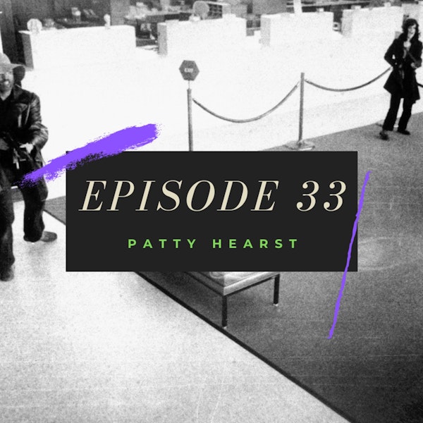 Ep. 33: Patty Hearst Image