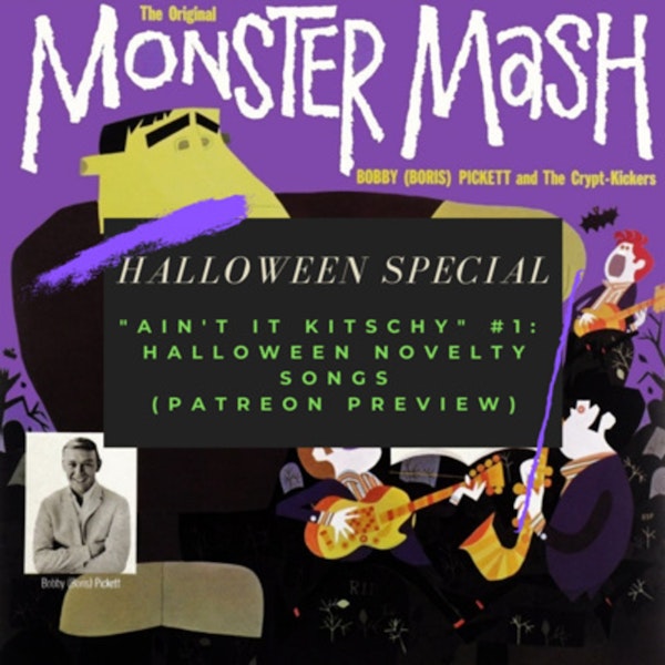 HALLOWEEN SPECIAL: "Ain't it Kitschy?" Ep. 1 - Halloween Novelty Songs (Patreon Preview) Image