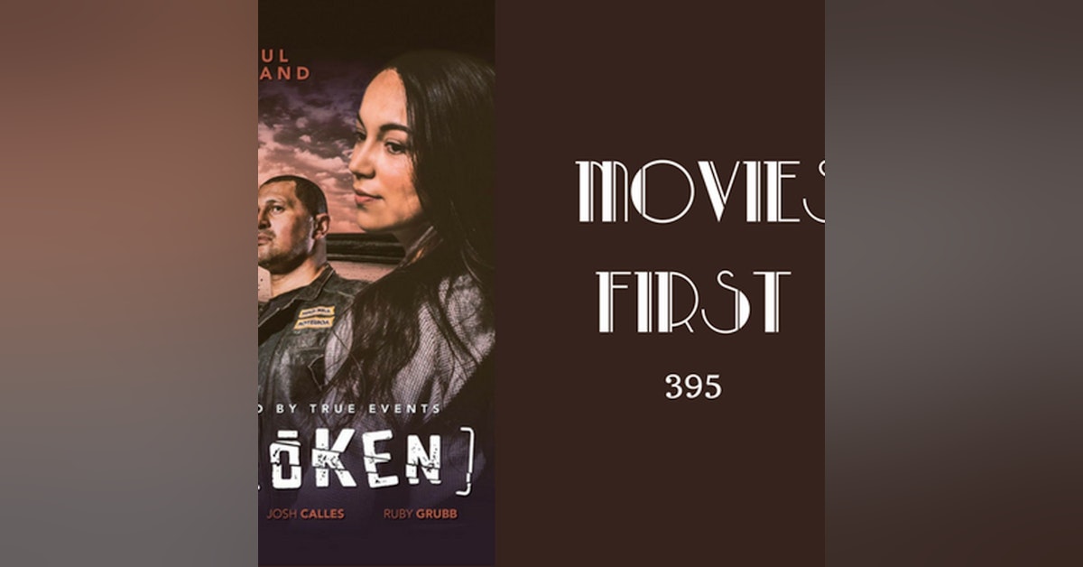 395: Broken - Movies First with Alex First