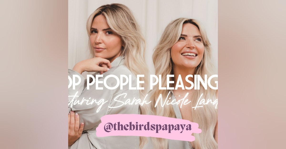 Stop People Pleasing 101 Feat. Sarah Nicole Landry
