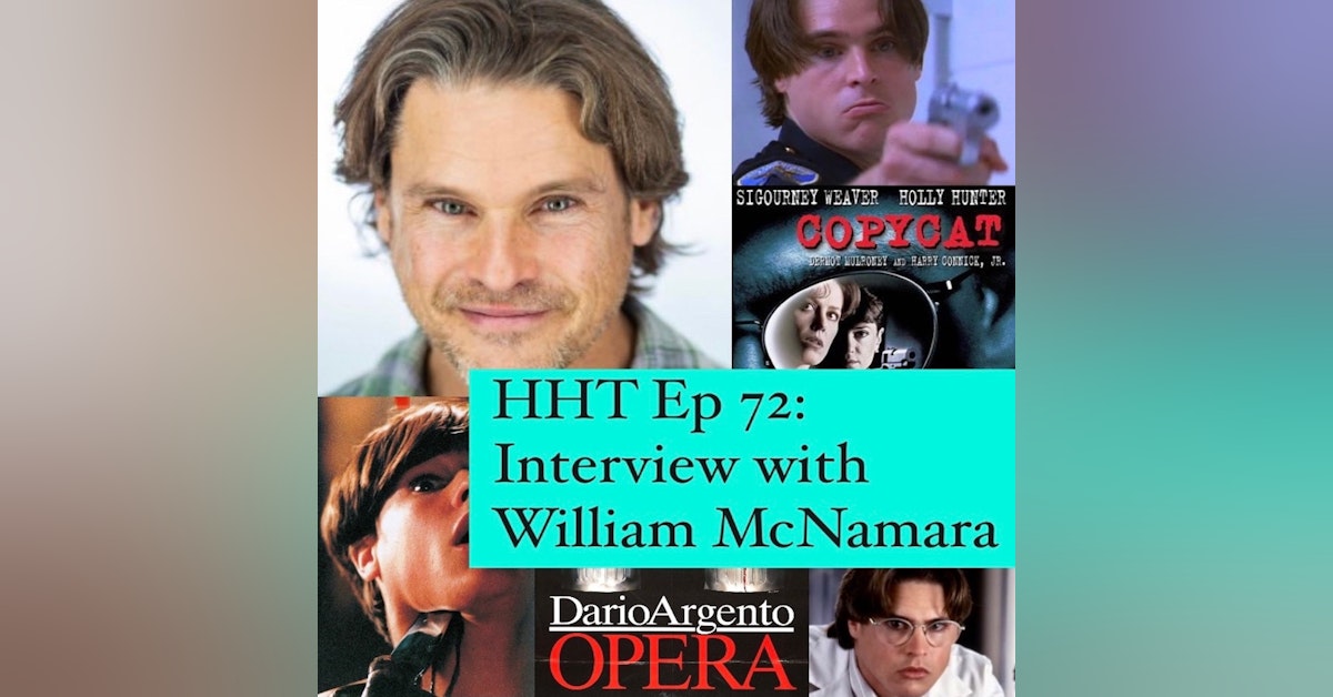 Ep 72: Interview w/William McNamara from "Opera" and "Copycat"