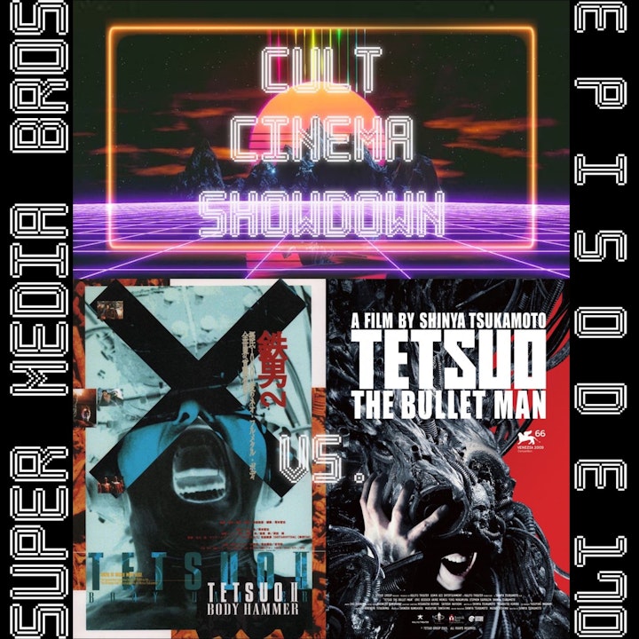 Cult Cinema Showdown 72: Tetsuo II: Body Hammer vs Tetsuo: The Bullet Man (Ep. 170)