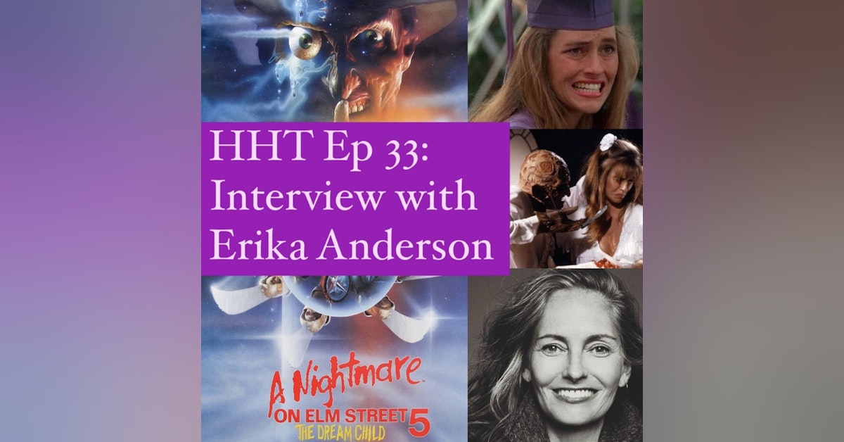 Ep 33: Interview w/Erika Anderson from "ANOES 5: The Dream Child"