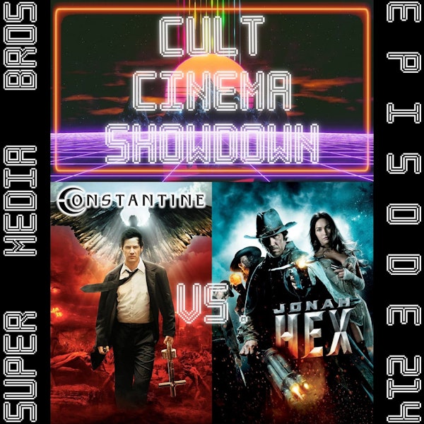 Cult Cinema Showdown 94: Constantine vs Jonah Hex (Ep. 214) Image