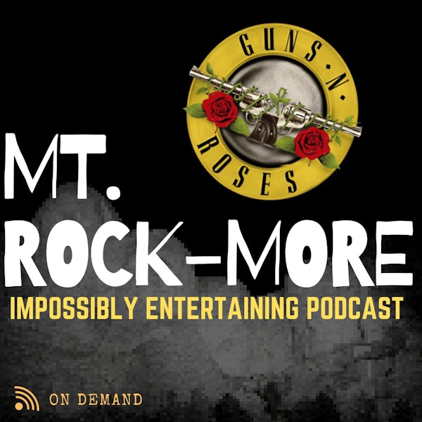 MT. ROCKMORE | Season 3 | Episode #301: Guns 'N Roses