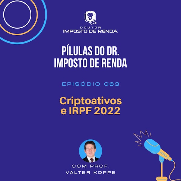PDIR #063 – Criptoativos e IRPF 2022