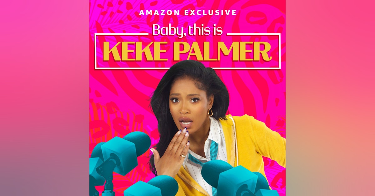 Amazon Music Presents: Baby, This is Keke Palmer