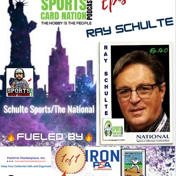 Ep.120 W/Ray Schulte-The National/Schulte Sports