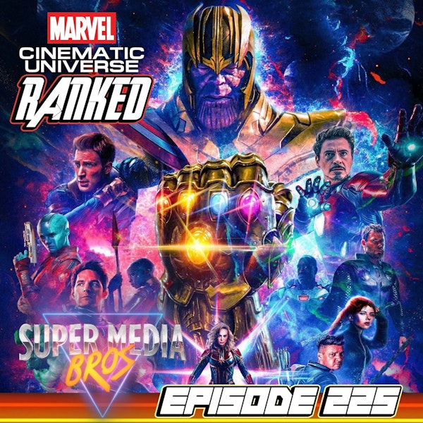 Our Rankings of the Marvel Cinematic Universe (Ep. 225) Image