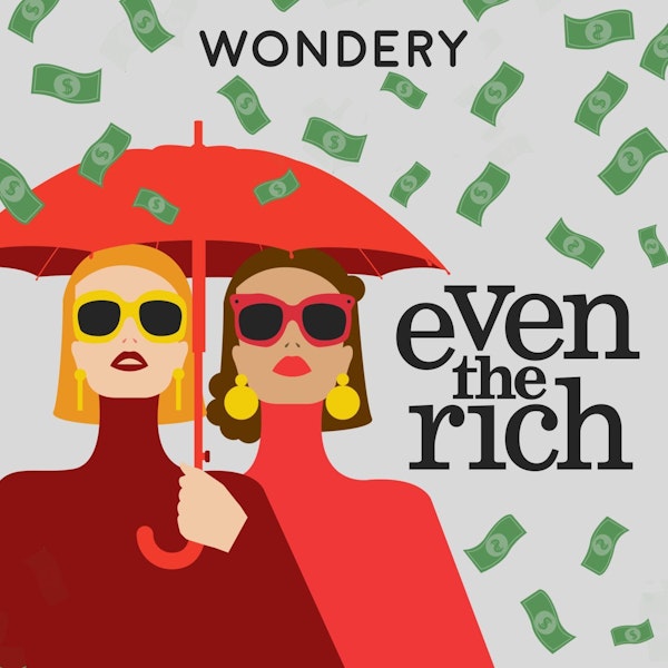 Wondery Presents: Even The Rich Image