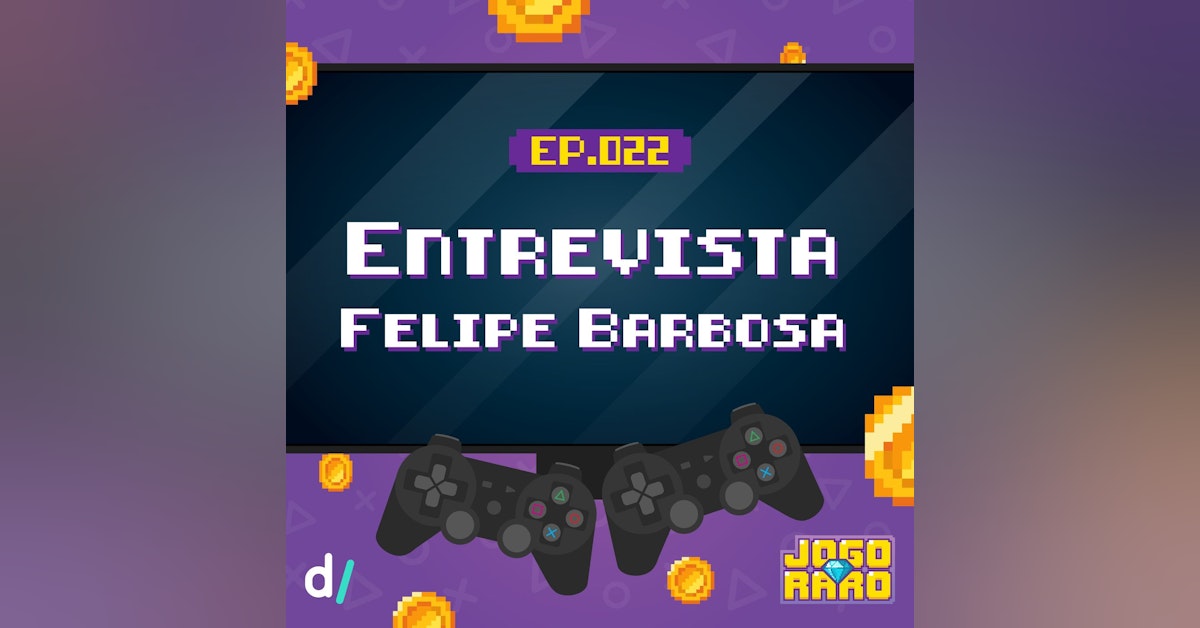 Ep. 22 - Entrevista: Felipe Barbosa | Video game com cerveja