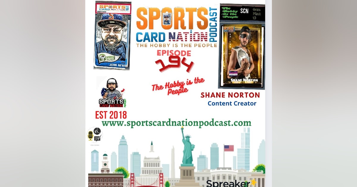 Ep.194 w/ Shane Norton of Sports Card Nobody