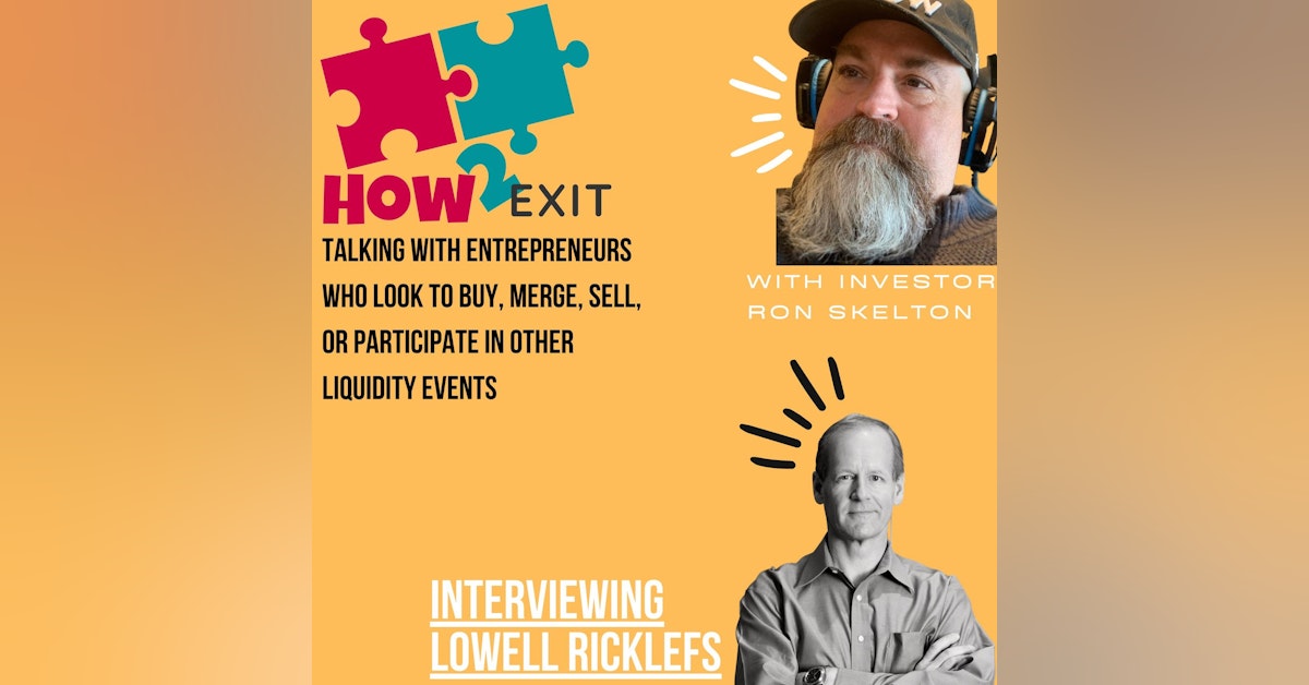 How2Exit Episode 62:Lowell Ricklefs - CEO & Founder of Traction Advising, and Investor.