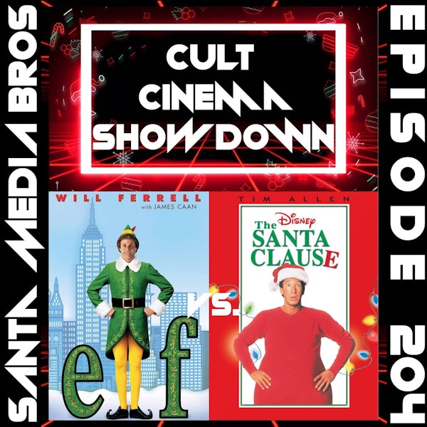 Cult Cinema Showdown 89: Elf vs The Santa Clause (Ep. 204) Image