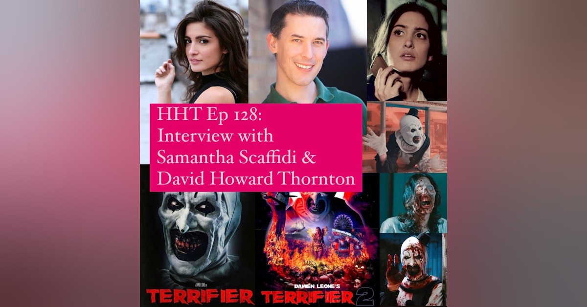 Ep 128: Interview w/Samantha Scaffidi & David Howard Thornton from 