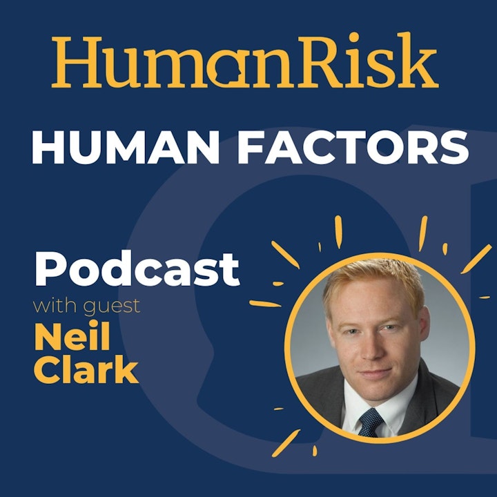 Neil Clark on Managing Human Factors in Safety-critical industries